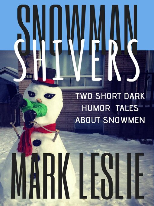 Title details for Snowman Shivers by Mark Leslie - Available